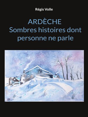 cover image of Ardèche Sombres histoires dont personne ne parle
